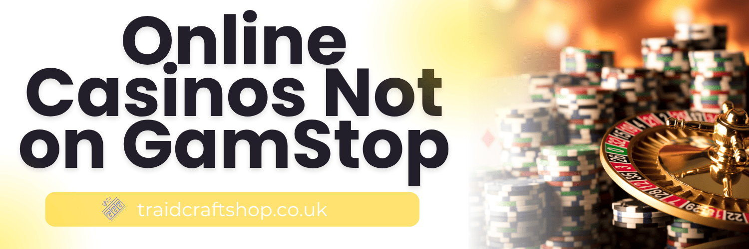 Discovering Online Casinos Not on GamStop in the UK