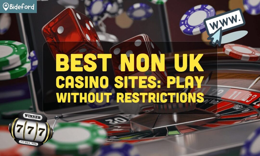 Explore Non UK Casinos That Accept Players Worldwide